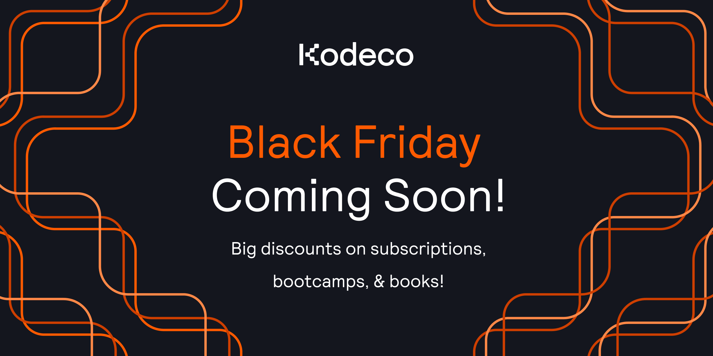 Black Friday Sale Coming Soon! Black Friday Sale Coming Soon!